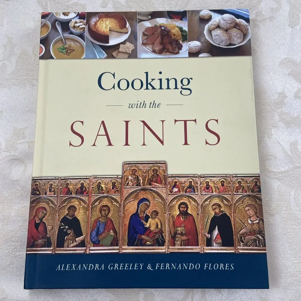 Cooking with the Saints by Alexandra Greeley and Fernando. Flores (2019,...